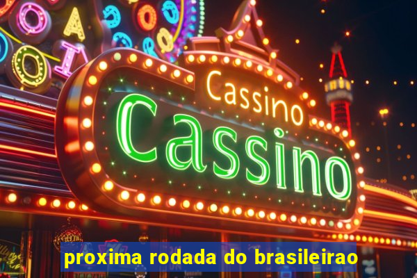 proxima rodada do brasileirao